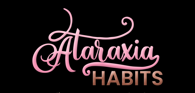 Ataraxia Habits